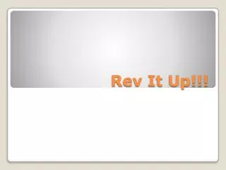 Rev It Up!!!