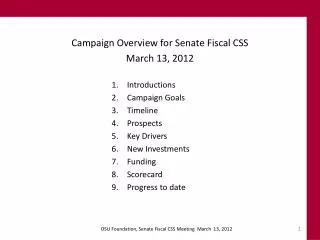 Campaign Overview for Senate Fiscal CSS March 13, 2012 Introductions Campaign Goals Timeline