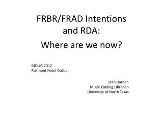 FRBR/FRAD Intentions and RDA: