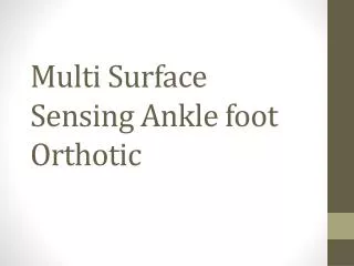 Multi S urface Sensing Ankle foot Orthotic