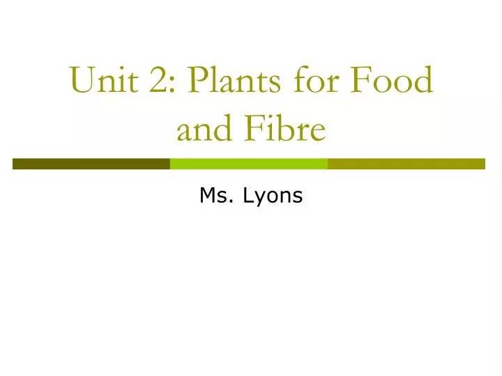unit 2 plants for food and fibre