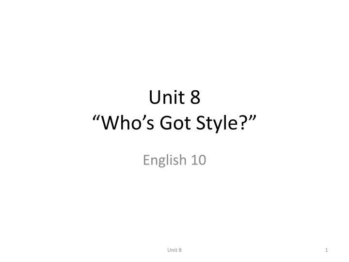 unit 8 who s got style