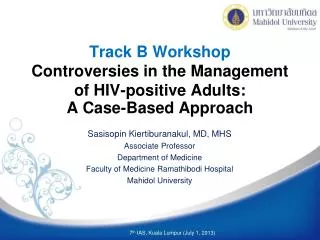 Track B Workshop Controversies in the Management of HIV-positive Adults: A Case-Based Approach