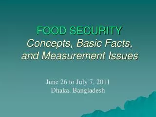 FOOD SECURITY C oncepts, Basic Facts, and Measurement Issues