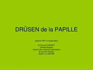 DRÜSEN de la PAPILLE