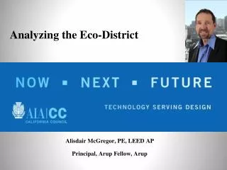 Alisdair McGregor, PE, LEED AP Principal, Arup Fellow, Arup