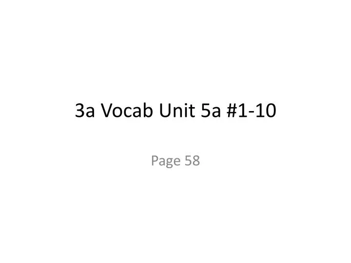 3a vocab unit 5a 1 10