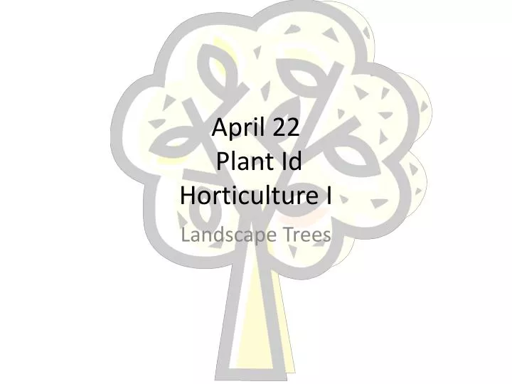 april 22 plant id horticulture i
