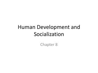 Human Development and Socialization