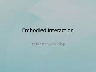 Embodied Interaction