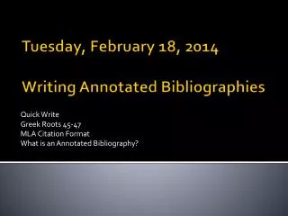 Tuesday, February 18, 2014 Writing Annotated Bibliographies
