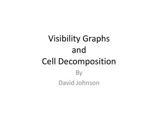Visibility Graphs and Cell Decomposition