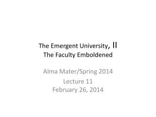 The Emergent University , II The Faculty Emboldened