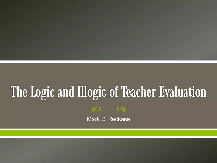 the logic and illogic of teacher evaluation