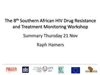 The 8 th Southern African HIV Drug Resistance and Treatment Monitoring Workshop