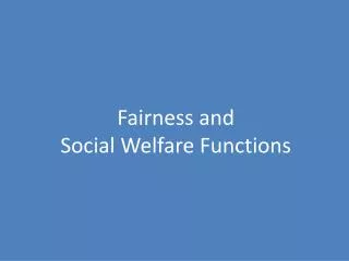 Fairness and Social Welfare Functions