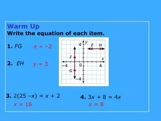 Warm Up Write the equation of each item. 1. FG