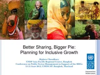 Better Sharing , Bigger Pie: Planning for Inclusive Growth Biplove Choudhary