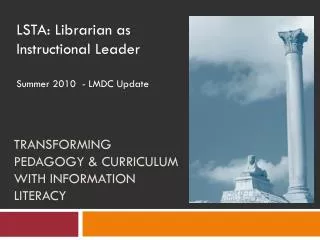 Transforming Pedagogy &amp; Curriculum with Information Literacy
