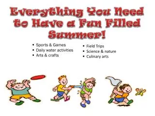 Everything You Need to Have a Fun Filled Summer!
