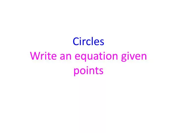 circles write an equation given points