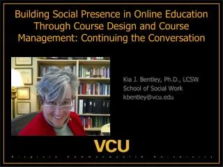 Kia J. Bentley, Ph.D., LCSW School of Social Work kbentley@vcu.edu