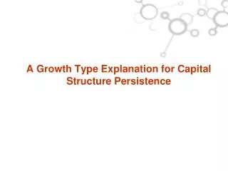 A Growth Type Explanation for Capital Structure Persistence