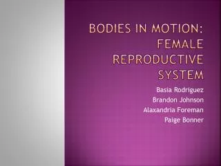 Bodies in Motion: Female Reproductive System