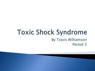 Toxic Shock Syndrome