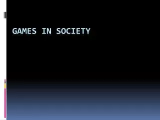 Games in Society