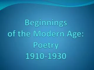 Beginnings of the Modern Age: Poetry 1910-1930