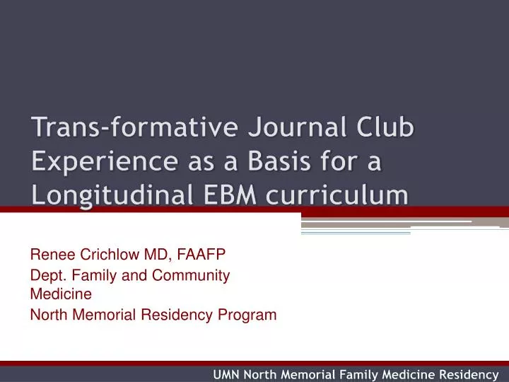 trans formative journal club experience as a basis for a longitudinal ebm curriculum