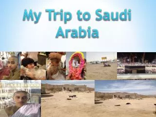 My Trip to Saudi Arabia