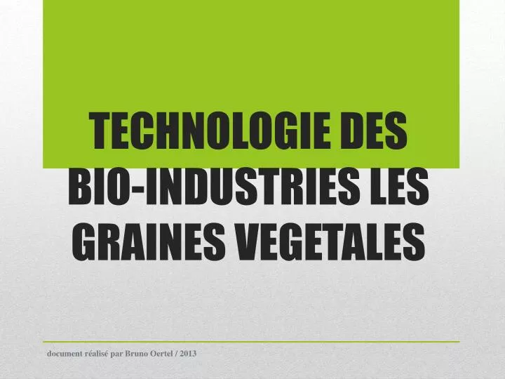 technologie des bio industries les graines vegetales