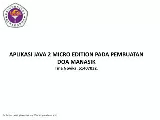 APLIKASI JAVA 2 MICRO EDITION PADA PEMBUATAN DOA MANASIK Tina Novika. 51407032.