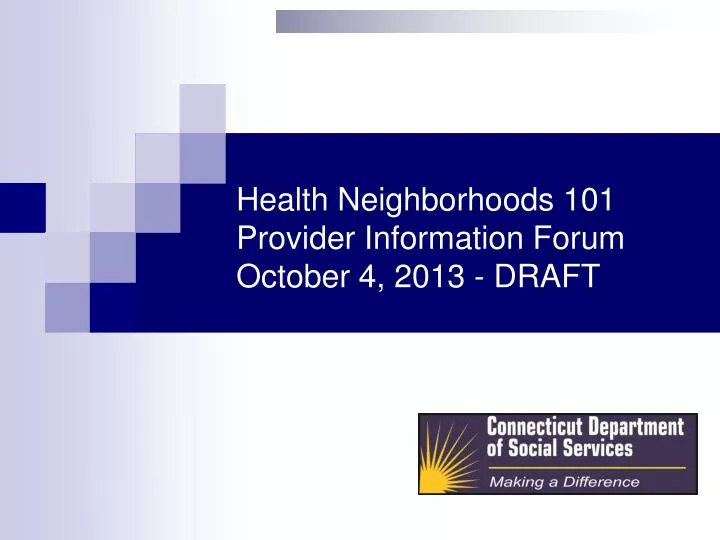 health neighborhoods 101 provider information forum october 4 2013 draft