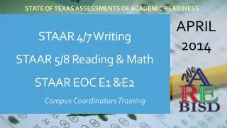 STAAR 4/7 Writing STAAR 5/8 Reading &amp; Math STAAR EOC E1 &amp;E2