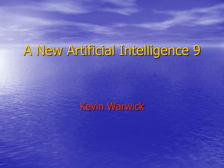 a new artificial intelligence 9
