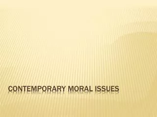 Contemporary moral issues