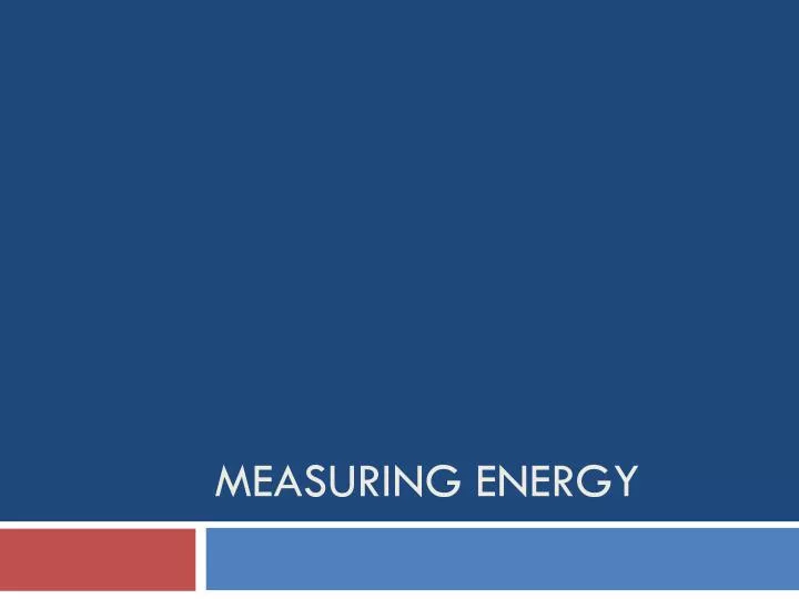 measuring energy