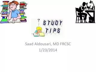 Saad Aldousari , MD FRCSC 1/23/2014