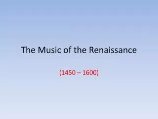 The Music of the Renaissance