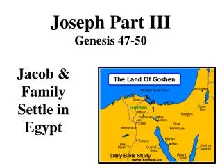 Joseph Part III Genesis 47-50