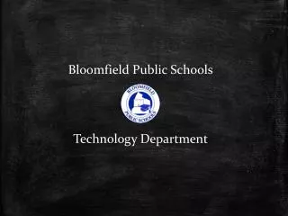 Bloomfield Public Schools Technology Department