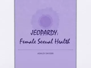 JEOPARDY: Female Sexual Health