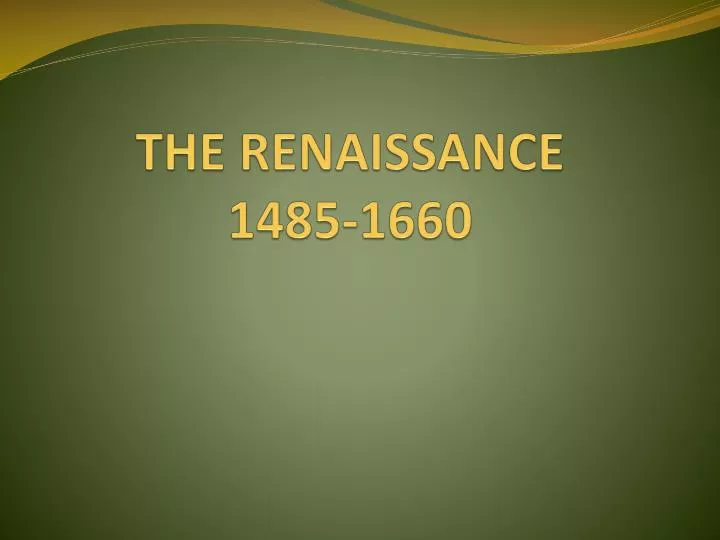 the renaissance 1485 1660