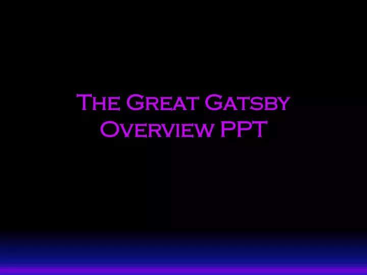 the great gatsby overview ppt