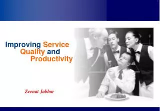 Improving Service 	Quality and Productivity