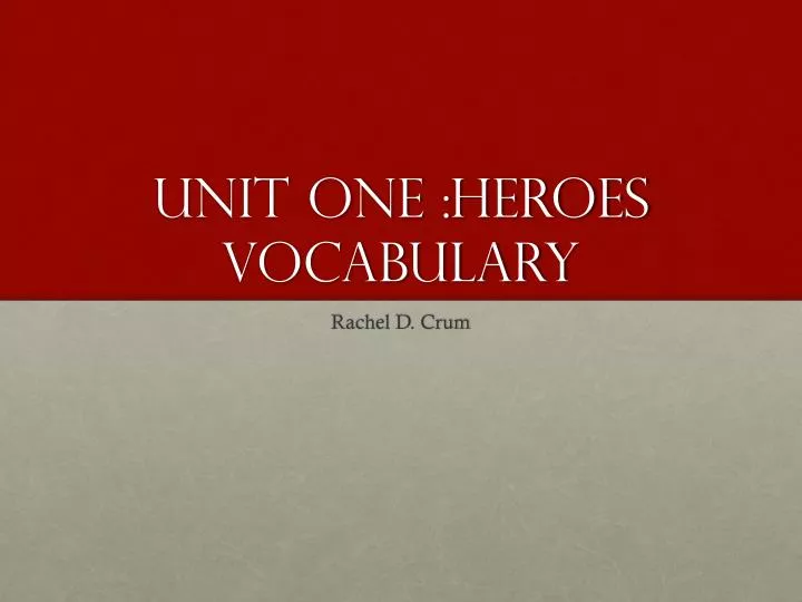 unit one heroes vocabulary