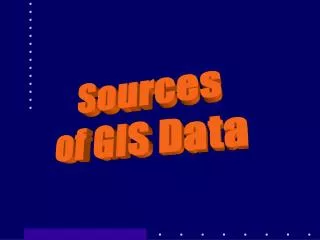 Sources of GIS Data